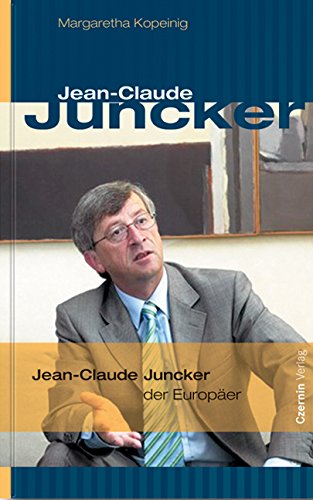 Jean-Claude Juncker: Der Europäer Essays & Short Stories