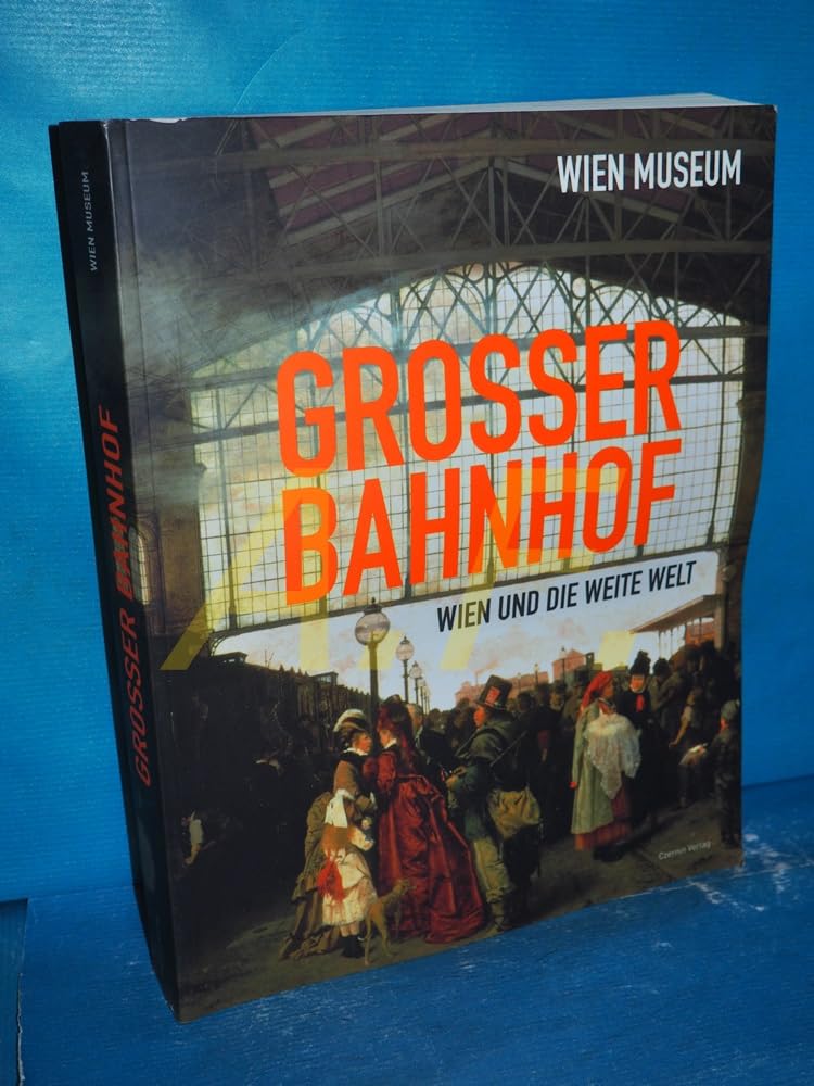 Grosser Bahnhof: Wien und die weite Welt Film, Art & Culture