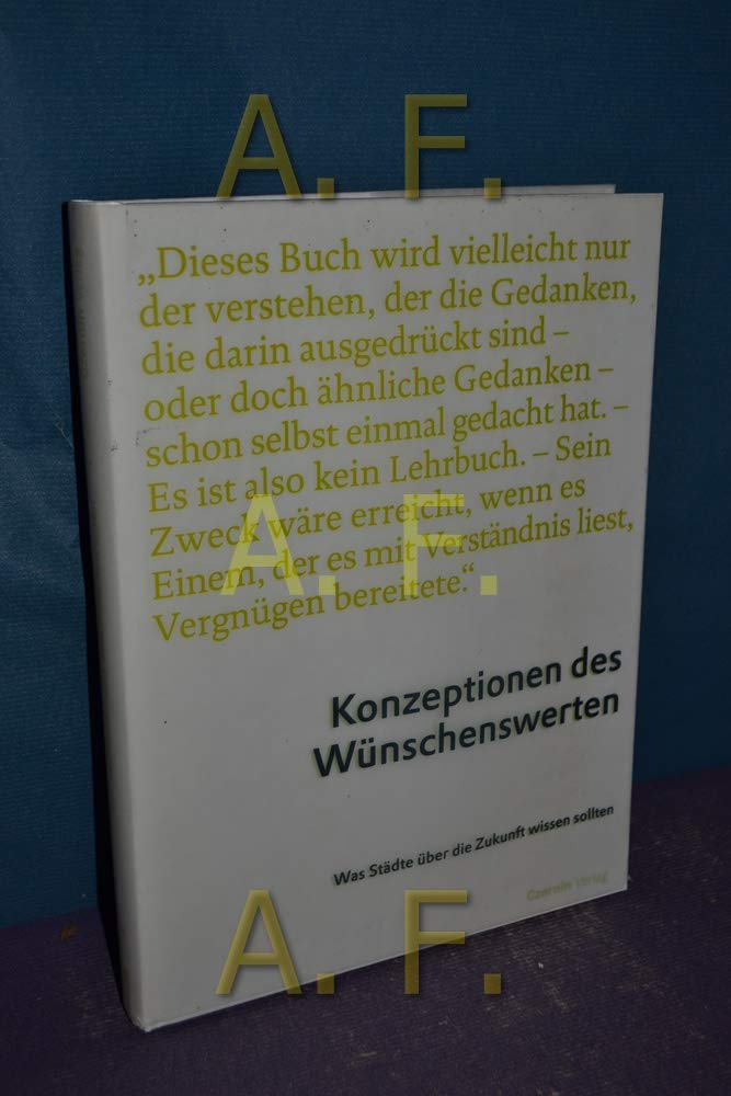 Konzeptionen des Wünschenswerten. Was Städte über die Zukunft wissen sollten Architecture