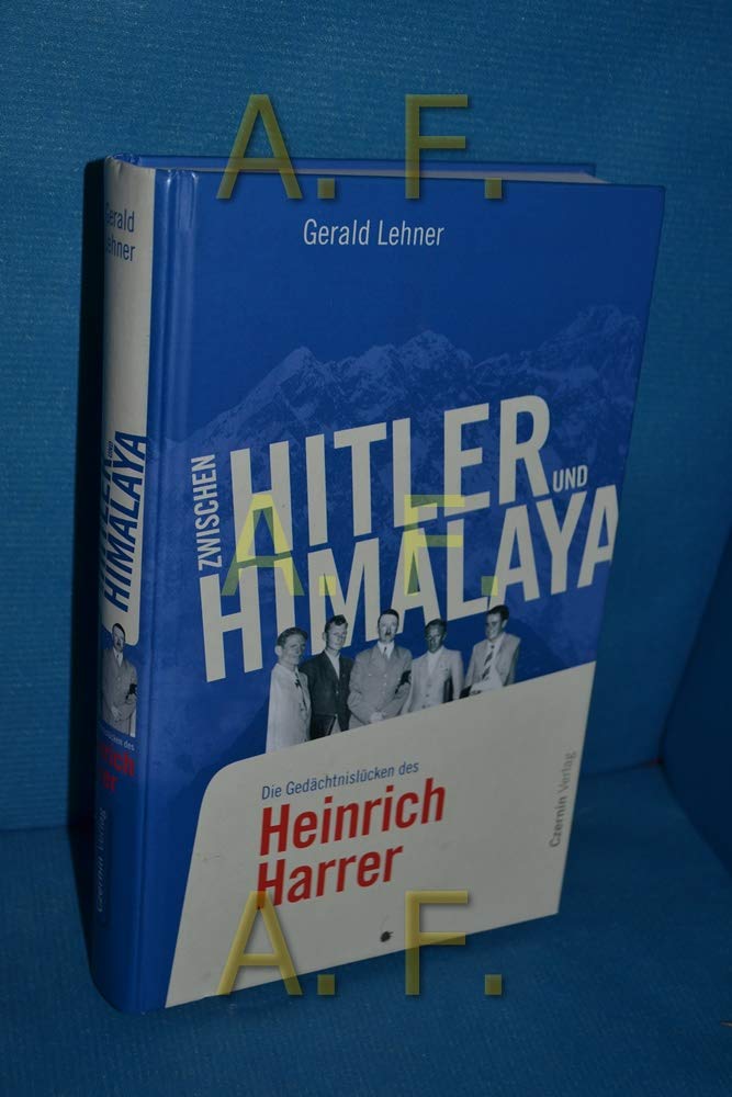 Zwischen Hitler und Himalaya: Die Gedächtnislücken des Heinrich Harrer Memories