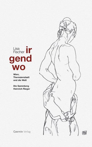 Irgendwo: Wien, Theresienstadt und die Welt. Die Sammlung Heinrich Rieger German history