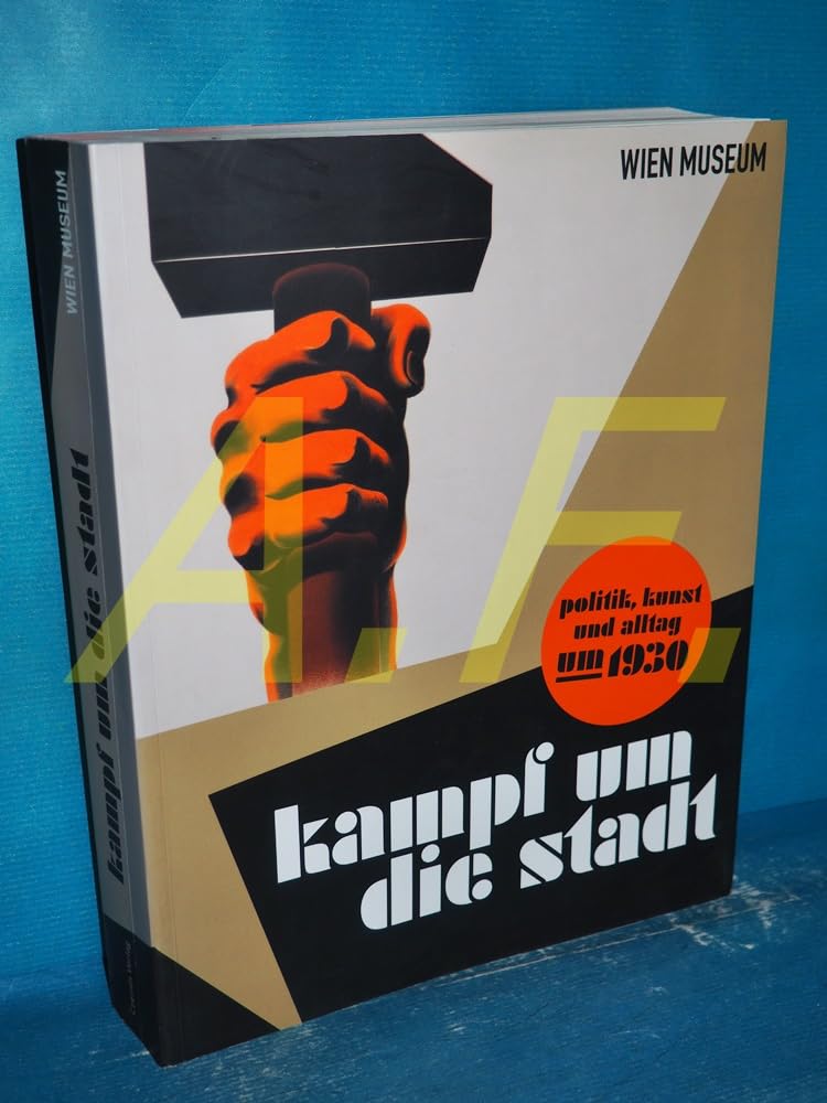 Kampf um die Stadt: Politik, Kunst und Alltag um 1930 Politics & History