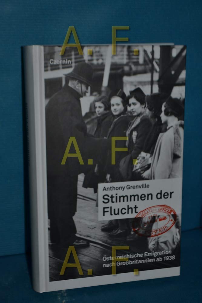 Stimmen der Flucht: Österreichische Emigration nach Großbritannien ab 1938: Oesterreichische Emigration nach Grossbritannien ab 1938 German history