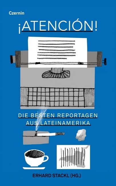 Atención: Die besten Reportagen aus Lateinamerika Essays & Short Stories