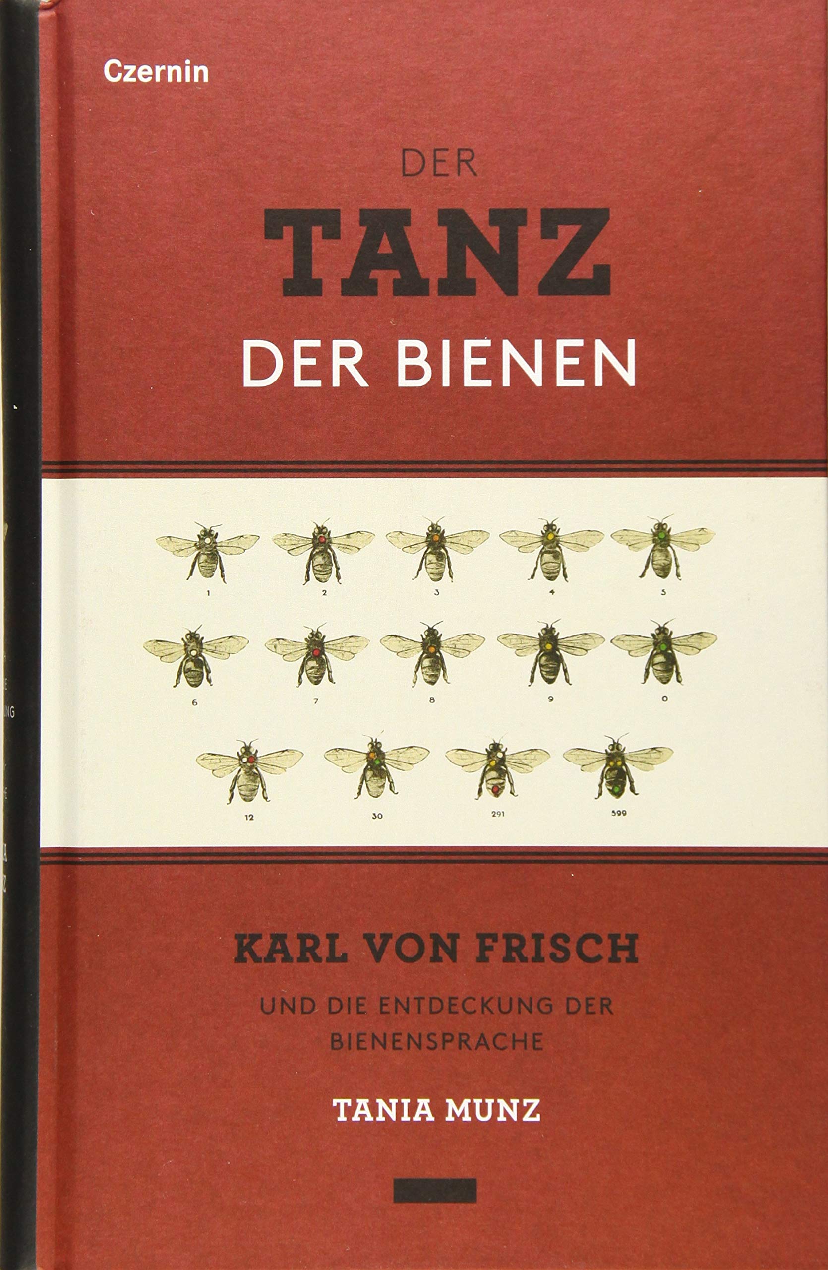 Der Tanz der Bienen: Karl von Frisch und die Entdeckung der Bienensprache Science