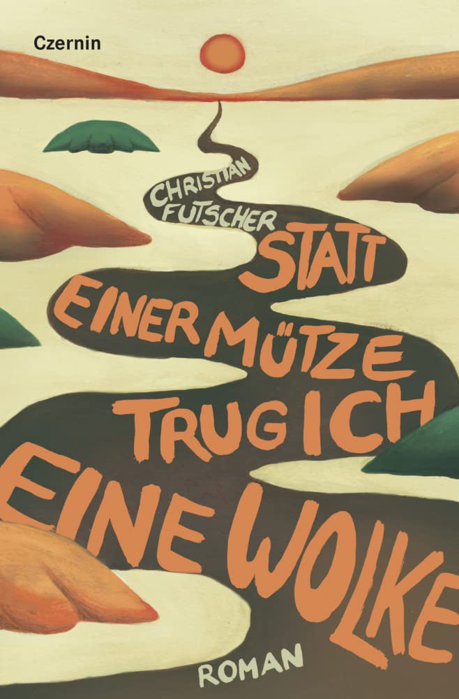 Statt einer Mütze trug ich eine Wolke: Roman Contemporary literature