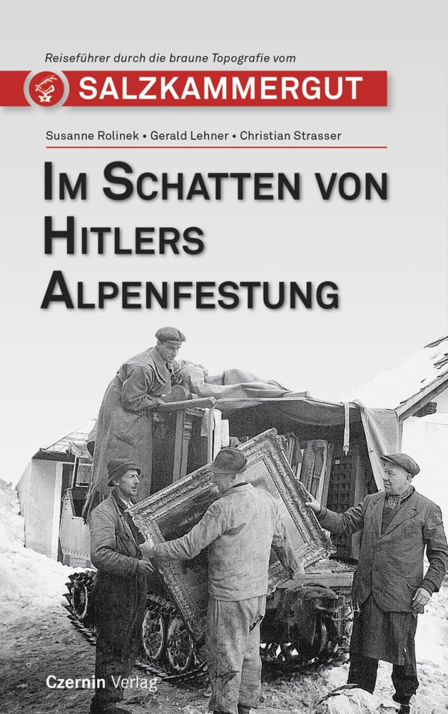 Im Schatten von Hitlers Alpenfestung: Reiseführer durch die braune Topografie Salzkammergut (Im Schatten: Reiseführer durch die braune Topografie) German history
