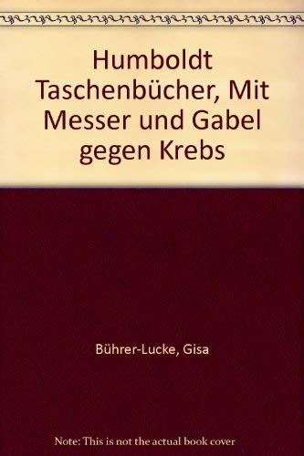 Mit Messer und Gabel gegen Krebs. Antikarzinogene Ernährung Health, Nutrition & Fitness