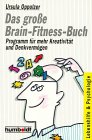 Das grosse Brain-Fitness Buch. Programm für mehr Kreativität und Denkvermögen Lifestyle
