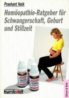 Homöopathie-Ratgeber für Schwangerschaft, Geburt und Stillzeit Health, Nutrition & Fitness