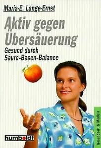Aktiv gegen Übersäuerung. Gesund durch Säure- Basen- Balance Health, Nutrition & Fitness