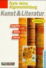 Teste deine Allgemeinbildung: Kunst & Literatur. Begriffe, Daten, Fakten Film, Art & Culture