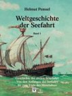 Weltgeschichte der Seefahrt / Geschichte der zivilen Schiffahrt: Von den Anfängen der Seefahrt bis zum Ende des Mittelalters Politics & History