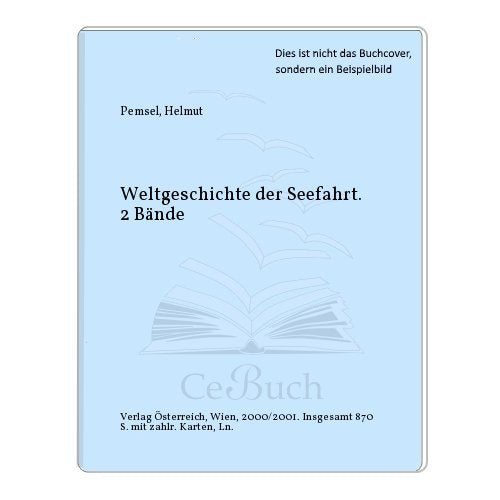 Weltgeschichte der Seefahrt / Geschichte der zivilen Schiffahrt: Vom Beginn der Neuzeit bis zum Jahr 1800 mit der Frühzeit von Asien und Amerika Politics & History