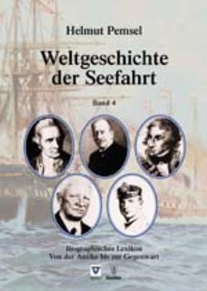 Weltgeschichte der Seefahrt: Biographisches Lexikon. Von der Antike bis Gegenwart - Pemsel, Helmut book