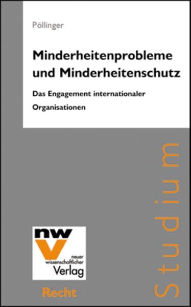 Minderheitenprobleme und Minderheitenschutz: Das Engagement internationaler Organisationen Law