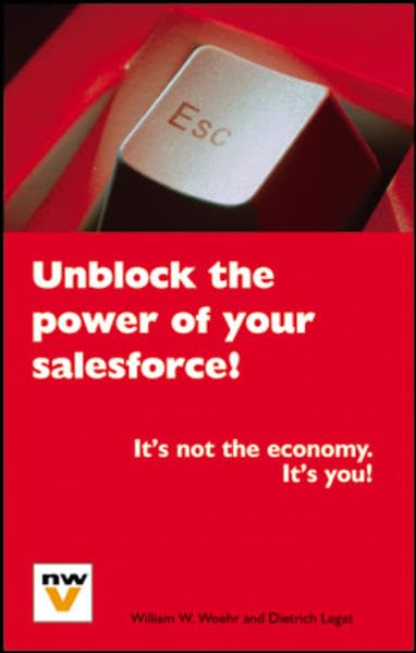 Unblock the power of your salesforce!: It's not the economy. It's you! Law