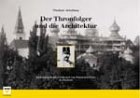 Der Thronfolger und die Architektur: Erzherzog Franz Ferdinand von Österreich-Este als Bauherr Architecture