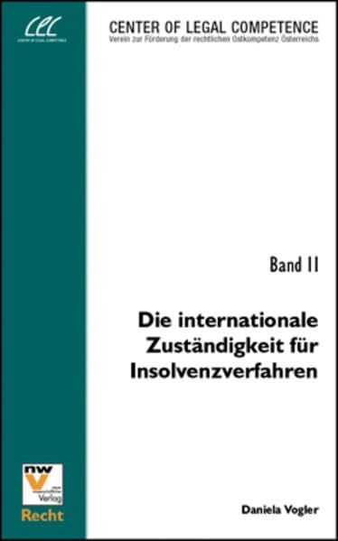 Die internationale Zuständigkeit für Insolvenzverfahren (Schriftenreihe des Center of Legal Competence) Law