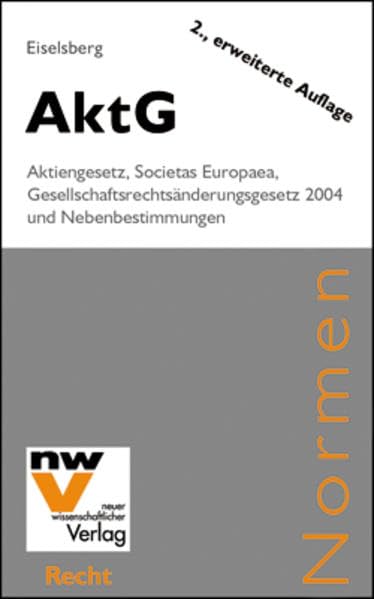 AktG: Vollständige Wiedergabe der für Aktiengesellschaften und Europäische Gesellschaften maßgeblichen Bestimmungen Law