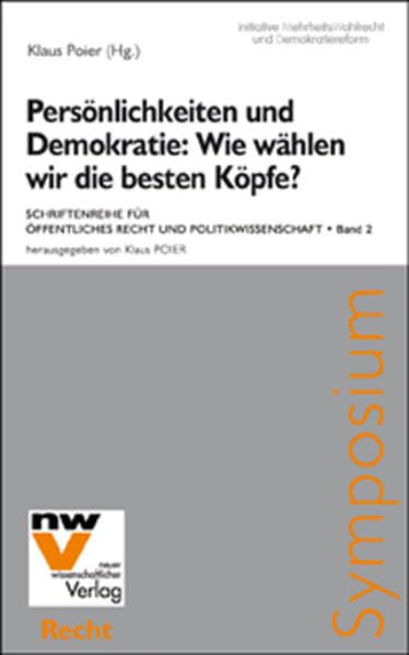 Persönlichkeiten und Demokratie: Wie wählen wir die besten Köpfe? (Schriftenreihe für Öffentliches Recht und Politikwissenschaft) Law