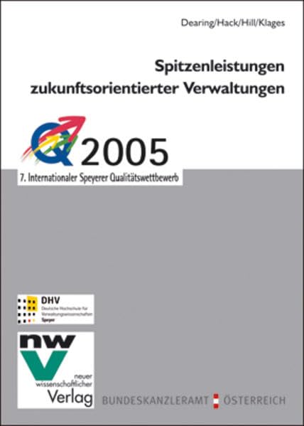 Spitzenleistungen zukunftsorientierter Verwaltungen: Eine Dokumentation zum 7. Internationalen Speyerer Qualitätswettbewerb Law