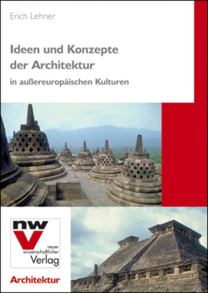 Ideen und Konzepte der Architektur in außereuropäischen Kulturen Architecture