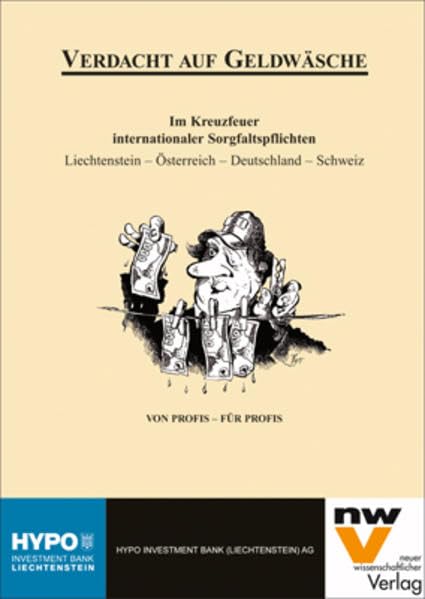 Verdacht auf Geldwäsche: Im Kreuzfeuer internationaler Sorgfaltspflichten. Liechtenstein – Österreich – Deutschland – Schweiz. – Von Profis für Profis – Law