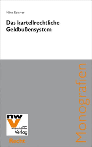Das kartellrechtliche Geldbußensystem (Neue Juristische Monografien) Law