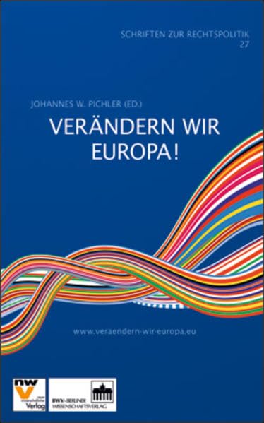 Verändern wir Europa!: Die Europäische Initiative – Art 8b(4) Vertrag von Lissabon (Schriften zur Rechtspolitik: Publikationsreihe des ... Internationalen Forschungszentrum, Salzburg) Law