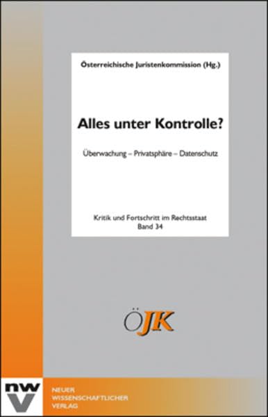 Alles unter Kontrolle?: Überwachung - Privatsphäre - Datenschutz (Kritik und Fortschritt im Rechtsstaat) Law