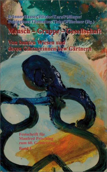 Mensch – Gruppe – Gesellschaft: Von bunten Wiesen und deren Gärtnerinnen bzw Gärtnern. Festschrift für Manfred Prisching zum 60. Geburtstag Law