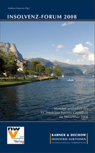 Insolvenz-Forum 2008: Vorträge anlässlich des 15. Insolvenz-Forums Grundlsee im November 2008 Law