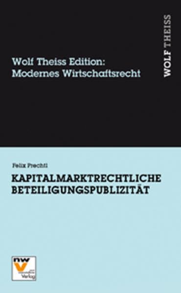 Kapitalmarktrechtliche Beteiligungspublizität (Wolf Theiss Edition: Modernes Wirtschaftsrecht) Law