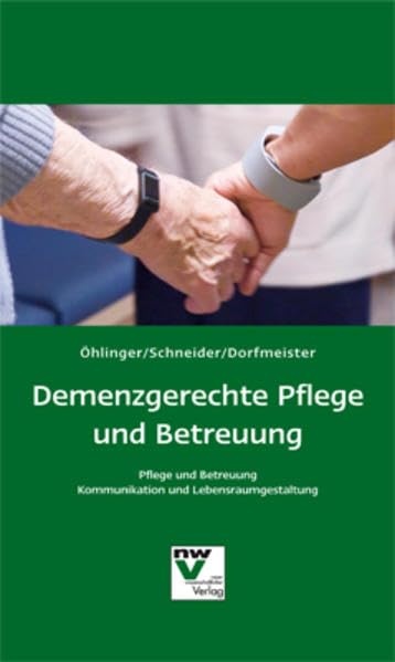 Demenzgerechte Pflege und Betreuung: Pflege und Betreuung, Kommunikation und Lebensraumgestaltung Law