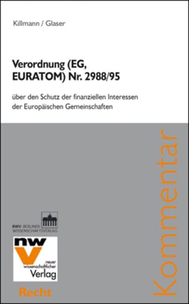 Verordnung (EG, EURATOM) Nr. 2988/95 über den Schutz der finanziellen Interessen der Europäischen Gemeinschaften: Kommentar Law