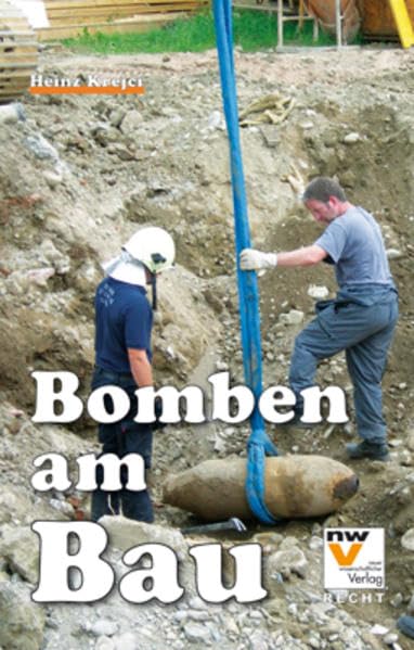 Bomben am Bau: Über Gefahrtragung und Haftung des Bauunternehmers für Schäden, die im Zuge der Durchführung von Bauarbeiten durch sprengkräftige Kriegsrelikte verursacht wurden Law
