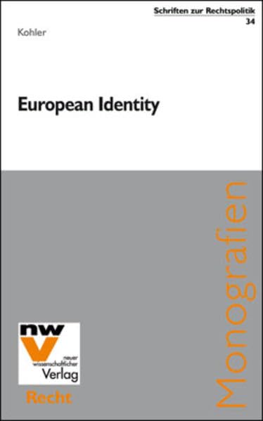 European Identity (Schriften zur Rechtspolitik: Publikationsreihe des Österreichischen Instituts für Rechtspolitik am Internationalen Forschungszentrum, Salzburg) Law