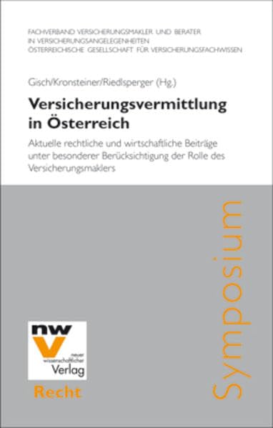 Versicherungsvermittlung in Österreich: Aktuelle rechtliche und wirtschaftliche Beiträge unter besonderer Berücksichtigung der Rolle des Versicherungsmaklers Law