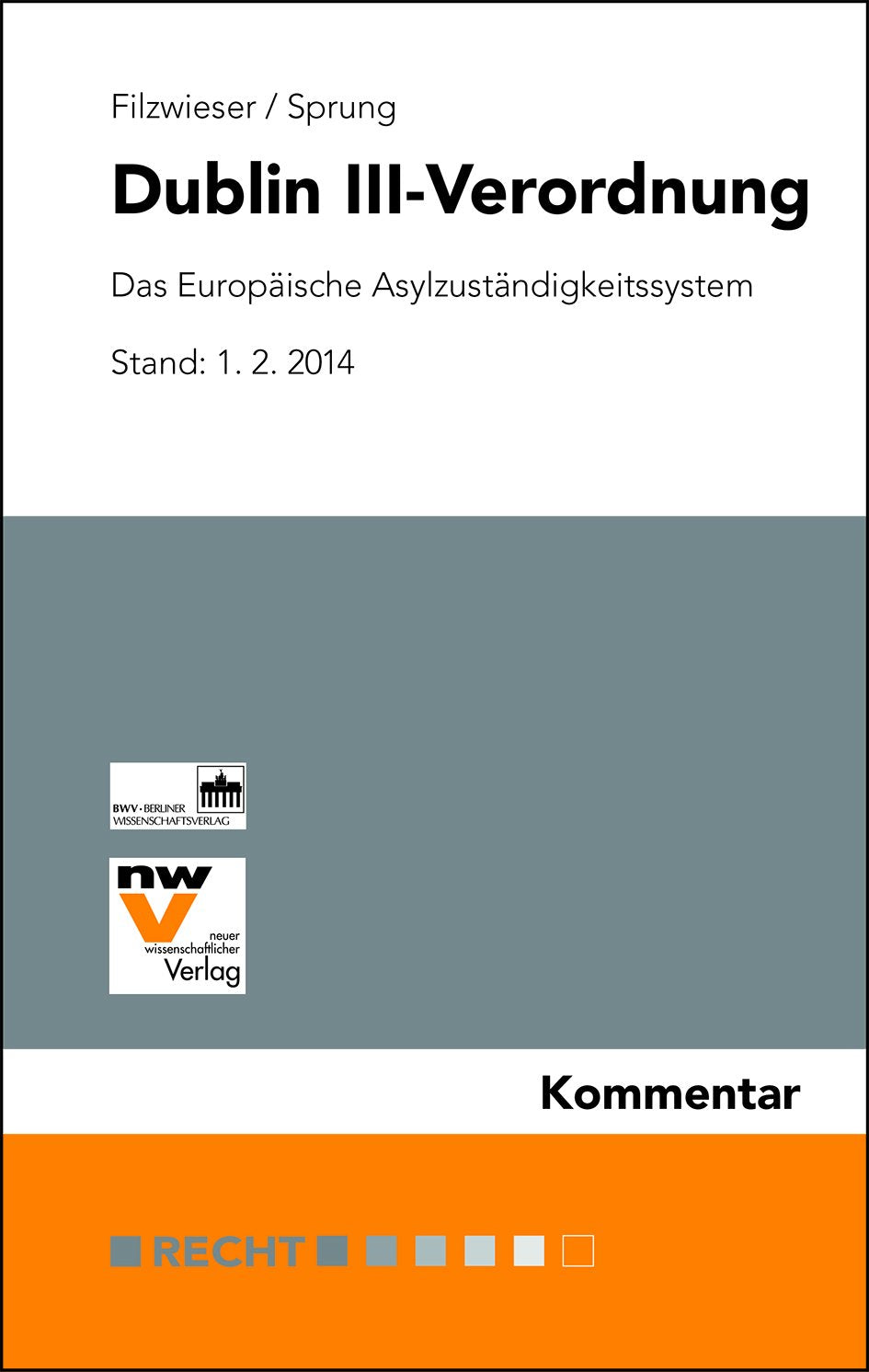 Dublin III-Verordnung: Das Europäische Asylzuständigkeitssystem. Stand: 1.1.2014 Law