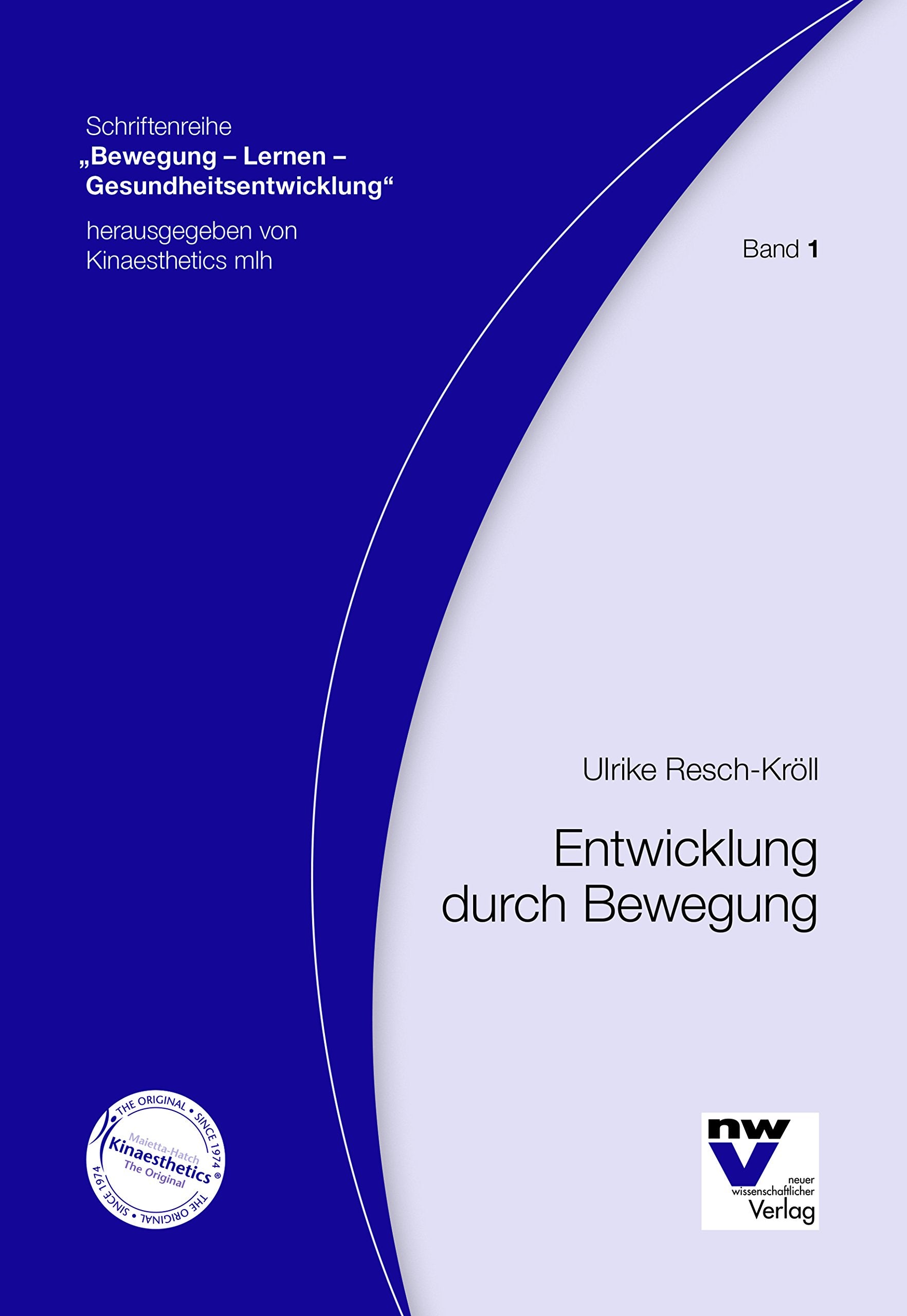 Entwicklung durch Bewegung (Bewegung – Lernen – Gesundheitsentwicklung) Medicine
