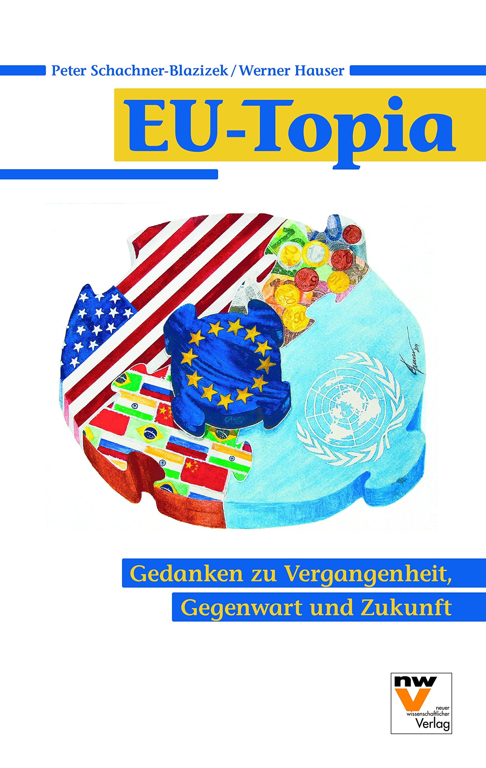 EU-Topia: Gedanken zu Vergangenheit, Gegenwart und Zukunft Law
