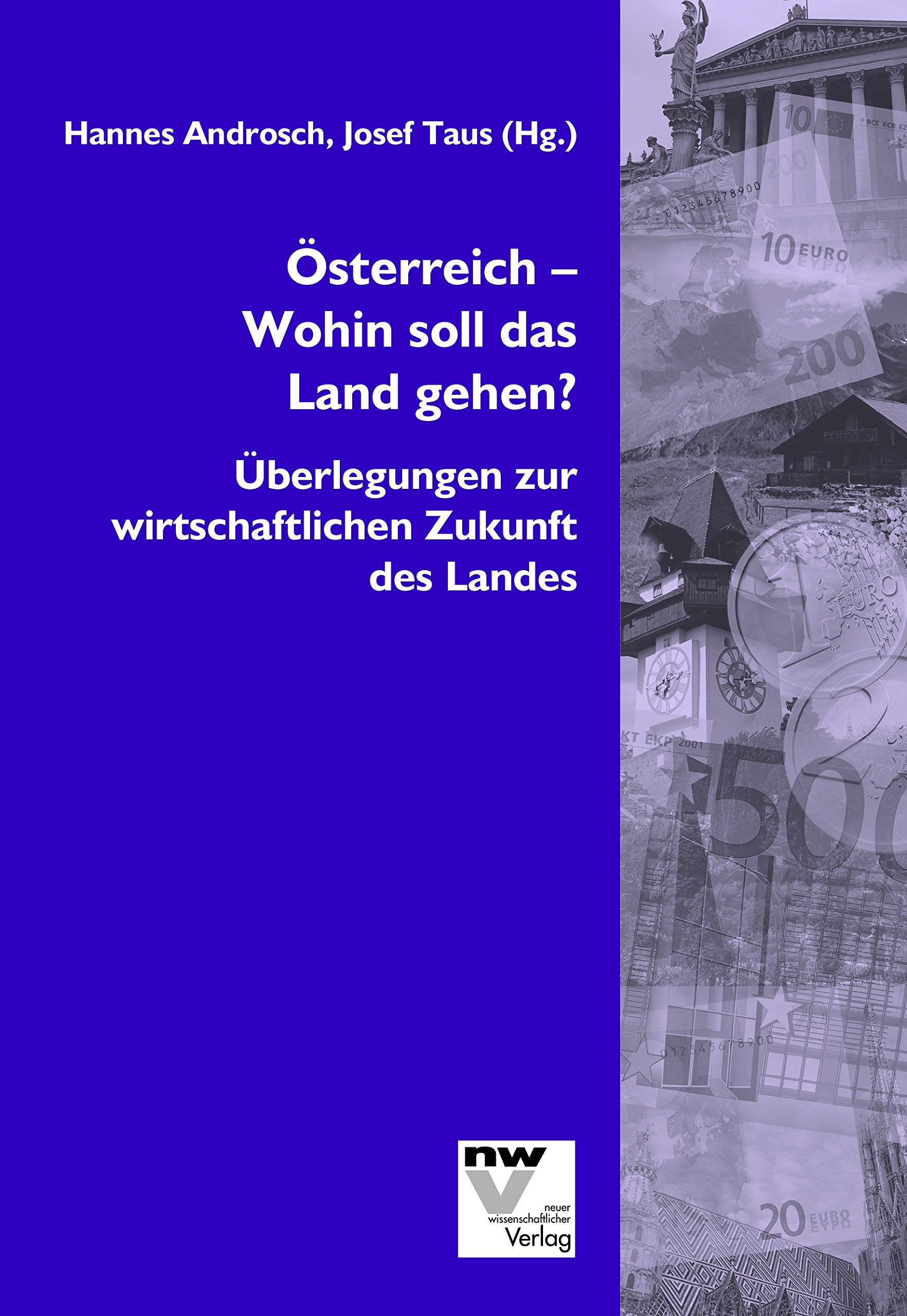 Österreich – Wohin soll das Land gehen?: Überlegungen zur wirtschaftlichen Zukunft des Landes Law