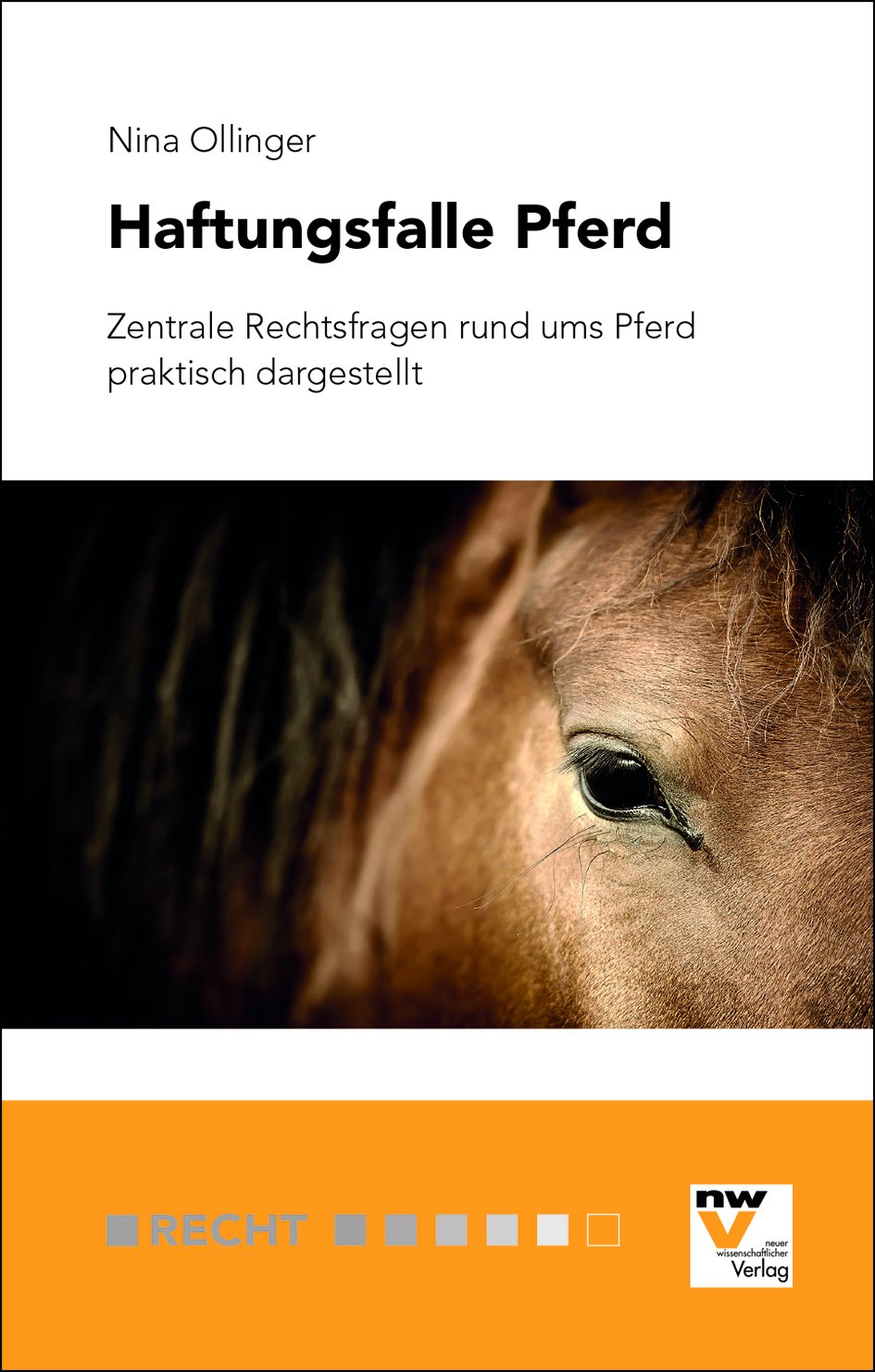 Haftungsfalle Pferd: Zentrale Rechtsfragen rund ums Pferd praktisch dargestellt Law