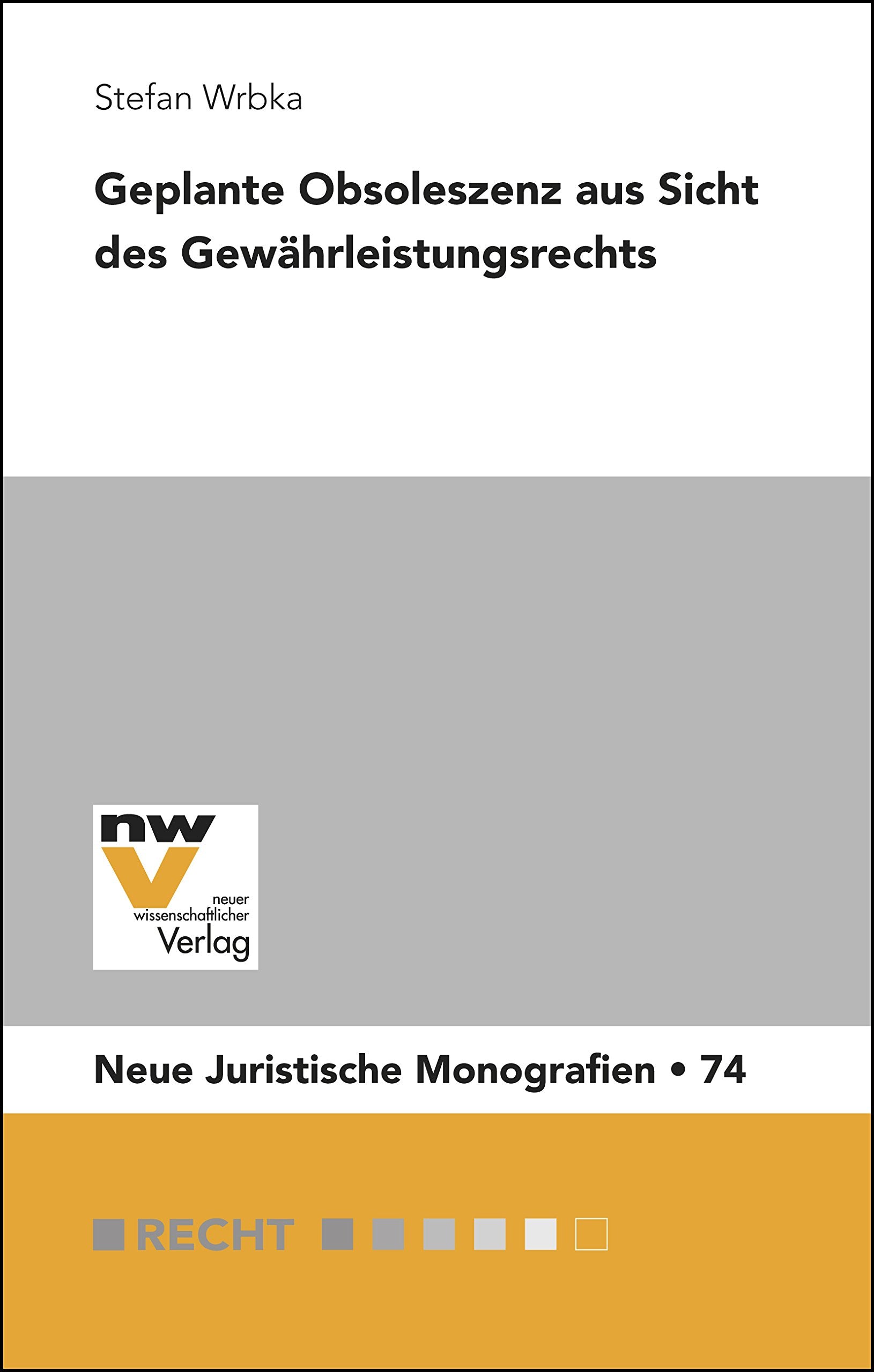 Geplante Obsoleszenz aus Sicht des Gewährleistungsrechts (Neue Juristische Monografien) Law