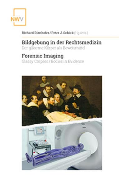 Bildgebung in der Rechtsmedizin Forensic Imaging: Der gläserne Körper als Beweismittel Glassy Corpses/Bodies in Evidence Medicine Books