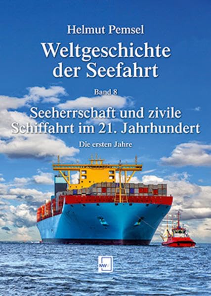 Weltgeschichte der Seefahrt / Seeherrschaft und zivile Schiffahrt im 21. Jahrhundert: Die ersten Jahre Business, Finance & Career