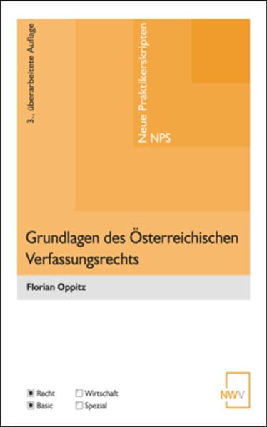 Grundlagen des Österreichischen Verfassungsrechts (Neue Praktikerskripten ― NPS) Law