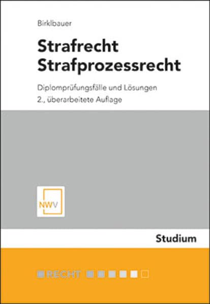 Strafrecht, Strafprozessrecht: Diplomprüfungsfälle mit Lösungen Law