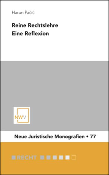 Reine Rechtslehre: Eine Reflexion (Neue Juristische Monografien) Law